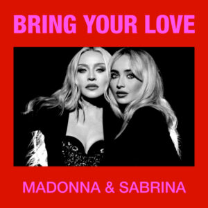 Madonna Sabrina Bring Your Love